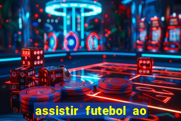 assistir futebol ao vivo portal rmc